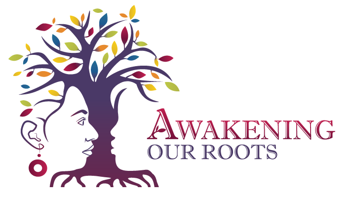 Awakening Our Roots